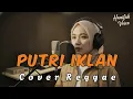 Download Lagu PUTRI IKLAN - ST12 || Cover Reggae By Hanifah Voice Lab MP3