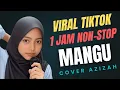 Download Lagu MANGU COVER by AZIZAH - VERSI DANGDUT 1 JAM NON STOP VIRAL TIKTOK🔥