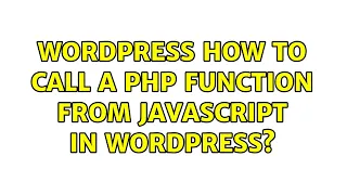 Wordpress How to call a PHP function from Javascript in Wordpress