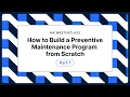 How to Build a Preventive Maintenance Program from Scratch