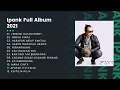 Download Lagu Ipank Full Album  2021 | Apakah Itu Cinta |  Ku Puja Puja