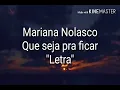 Mariana Nolasco - Que seja pra ficar "Letra"