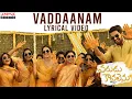 Download Lagu #Vaddaanam Lyrical | Varudu Kaavalenu Songs | Naga Shaurya, Ritu Varma | Thaman S