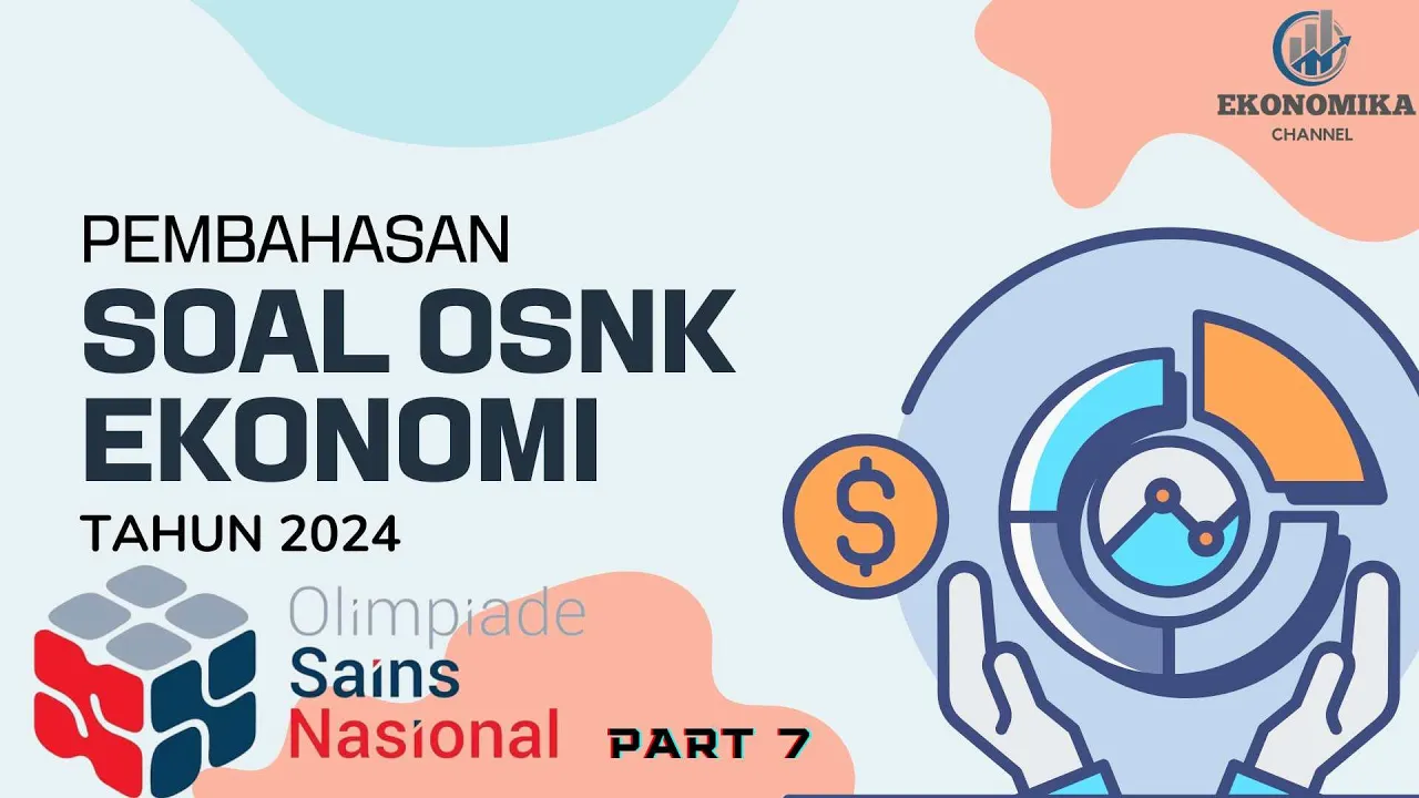 SOAL OSN EKONOMI 2024 PART 7 | PEMBAHASAN SOAL OSNK EKONOMI 2024 Part 7