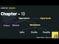 JavaScript - 10 Operands Unary and Binary operators and Notations