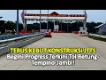 Lagu Terus Kebut Proses Konstruksi JTTS,  Begini Progress Terkini Tol Betung-Tempino-Jambi!