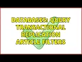 Databases Query Transactional Replication Article Filters