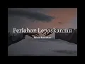 Lagu Raissa Ramadhani - Perlahan Lepaskanmu | Lirik Lagu | Lirik Video| Aesthetic