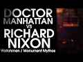 Death Battle Fan Made Trailer Dr Manhattan VS Richard Nixon DC s Watchmen VS Monument Mythos