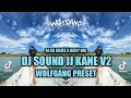 Download Lagu DJ SOUND JJ KANE V2 - PRESET WOLFGANG ( ALDO KAMS X ADRY WG ) VIRAL TIKTOK TERBARU