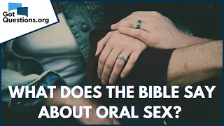 Is oral sex a sin What does the Bible say about oral sex