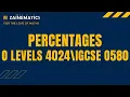 PERCENTAGES MATHS O LEVELS 4024 IGCSE 0580