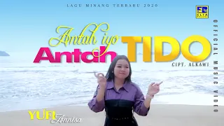 Download YUFI ANNISA | ANTAH IYO ANTAH TIDO Official Music Video Lagu Minang 2020 MP3