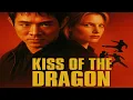 Download Lagu Kiss of the Dragon (2001) Full Movie | Jet Li, Bridget Fonda, Didier Azoulay | Review And Fun Facts