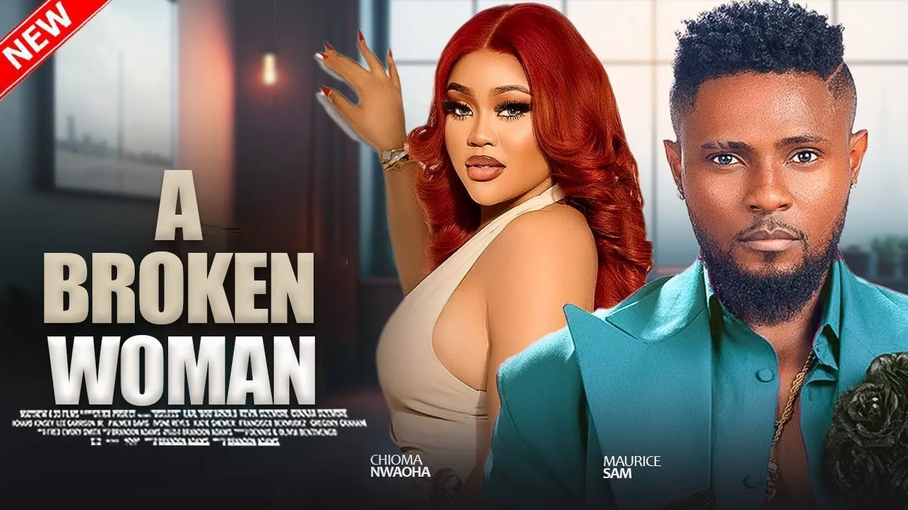 A Broken Woman - Maurice Sam, Chioma Nwaoha — Nollywood (2025)