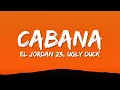 Download Lagu El Jordan 23 - CABAÑA (Letra/Lyrics) ft. Ugly Duck