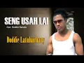 Download Lagu SENG USAH LAI - Doddie Latuharhary || Lagu Ambon Terpopuler 2023