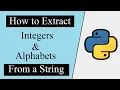 How to extract Numbers and Alphabets from a given String in Python python programming for beginner