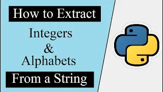 How to extract Numbers and Alphabets from a given String in Python python programming for beginner