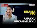Download Lagu 🔴 ANAKKU BUKAN MILIKKU | LIVE DRAMA FTV | 4 DESEMBER 2025 MP3