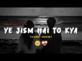 Lagu YE JISM HAI TOH KYA 💔 ALI AZMAT | SLOW \u0026 REVERB VERSION 😭 EMOTIONAL HEARTBREAK SONG #song 