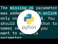 When I run the code it says TypeError unlink got an unexpected keyword argument missing - ok