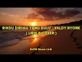 Download Lagu RINDU DIRIMU YANG DULU - VALDY NYONK || LIRIK LAGU ( Hrf26 Music Lirik )