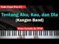 Lagu Kangen Band - Tentang Aku Kau dan Dia Karaoke Male Key | Piano Karaoke