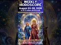 Weekly Horoscope August 3 - 9 2026