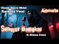 Lagu Sebujur Bangkai – Rhoma Irama (Classic Heavy Metal Karaoke Version by Aphrodite)