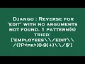 Django Reverse for edit with no arguments not found 1 pattern s tried employees edit
