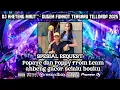 Lagu DJ KHETENG MAUT™- DUGEM FUNKOT TERBARU TILLDROP 2025 [ SPECIAL REQ POPAYE \u0026 POPPY ]