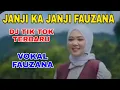 Download Lagu JANJI KA JANJI FAUZANA DJ TIK TOK ENAK BANGET