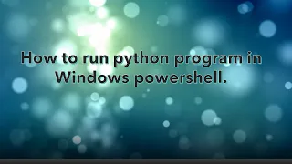 how to run python program in windows powershell
