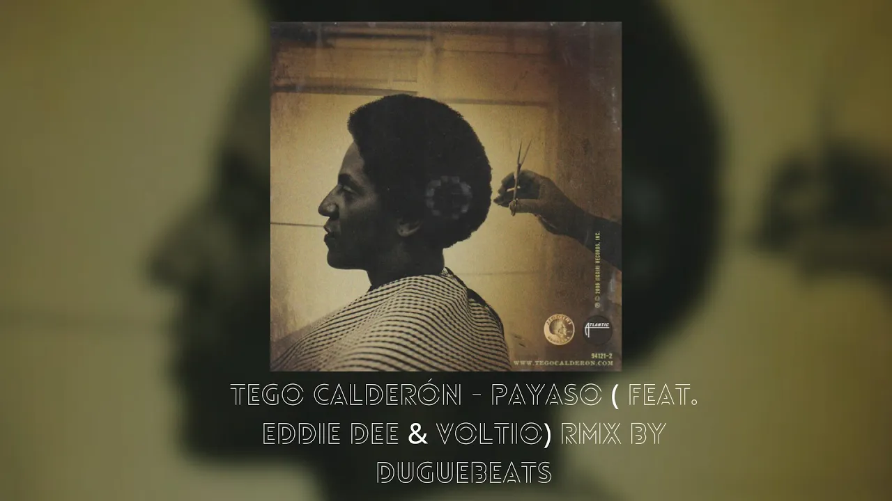 TEGO CALDERÓN - PAYASO (FEAT. EDDIE DEE & VOLTIO) RMX BY DUGUEBEATS TEGO CALDERÓN - PAYASO (FEAT. EDDIE DEE & VOLTIO) RMX BY DUGUEBEATS
