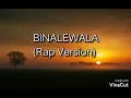 BINALIWALA RAP VERSION