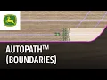 Make the Perfect First Pass with AutoPath Boundaries John Deere