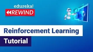 Reinforcement Learning Tutorial Reinforcement Learning Example Using Python Edureka Rewind