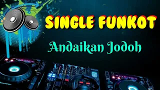 Download Andaikan Jodoh • Dennie Rmx • Single Funkot MP3
