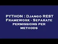 PYTHON Django REST Framework - Separate permissions per methods