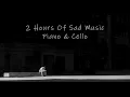 Lagu 2 Hours of Sad Music on Piano \u0026 Cello
