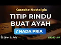 Download Lagu Titip Rindu Buat Ayah Karaoke Nada Pria – Lagu Ebiet G Ade Musik Nostalgia Karaoke HD