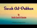 Download Lagu 44. Surah Ad-Dukhan | Sheikh Saud Al-Shuraim - شيخ سعود الشريم | سورة الدخان