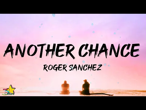 Download MP3 Roger Sanchez - Another Chance (Lyrics) \