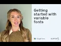 How to get started with variable fonts
