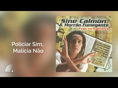 Clipe de Policiar Sim, Malícia Não - Sine Calmon & Morrão Fumegante