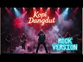 Download Lagu D'Rock Cover - Kopi Dangdut (Fahmi Shahab)