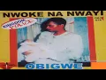 Download Lagu OBIGWE   NWOKE NA NWANYI SONG 1