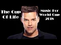 Download Lagu Ricky Martin - The Cup of Life [Lyrics] | Music For World Cup 2018
