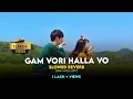Lagu Gau Vari Halla Vo - Slowed Reverb - Vagam Sani  - Dipak Angle Lofi Song 2024 Lofi Songs